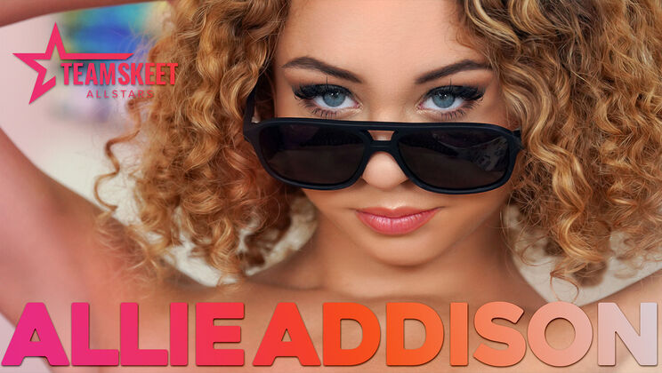 [TeamSkeetAllStars] - Skipping Class for a Cock - Allie Addison - Scott Trainor