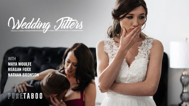 [PureTaboo] - Big Tits Bride - Reagan Foxx - Nathan Bronson - Maya Woulfe