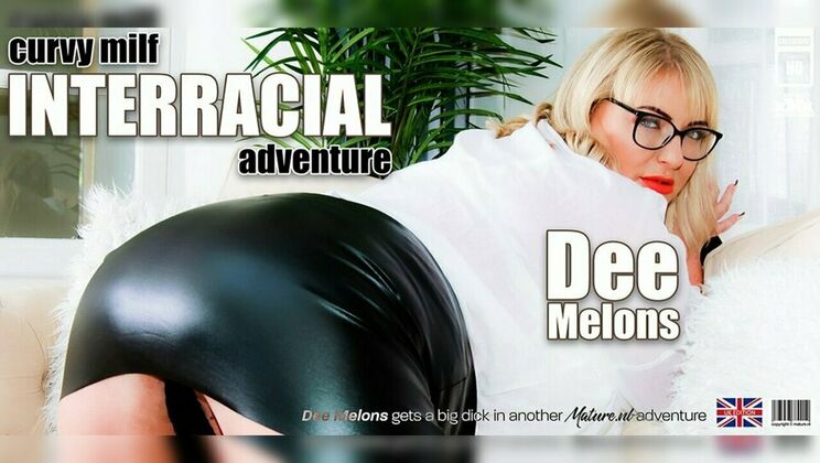 [Mature.nl] - Big Tits and Big Ass MILF Dee Melons Loves Big Black Dick