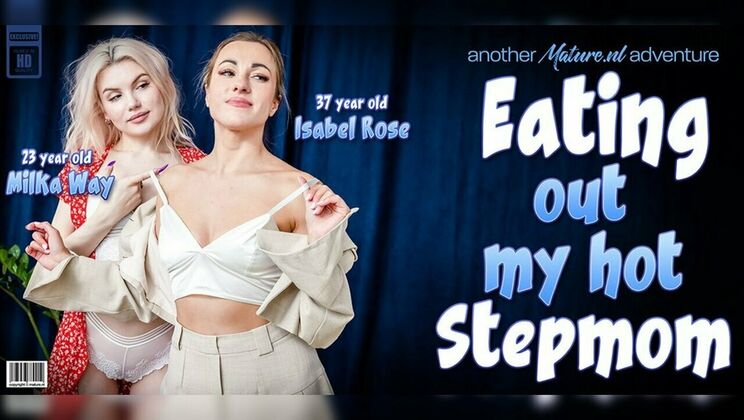 [Mature.nl] - Stepmom Isabel Rose and Stepdaughter Milka Way Kiss and Lick in Lesbian Affair