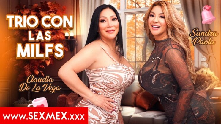 [SEXMEX] - Big Ass MILFs Sandra & Claudia in Hot Threesome